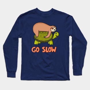 Go slow Long Sleeve T-Shirt